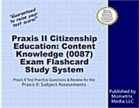 Praxis II Citizenship Education: Content Knowledge (5087) Exam Flashcard Study System: Praxis II Test Practice Questions & Review for the Praxis II: S (Other)
