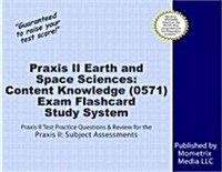 Praxis II Earth and Space Sciences: Content Knowledge (5571) Exam Flashcard Study System: Praxis II Test Practice Questions & Review for the Praxis II (Other)