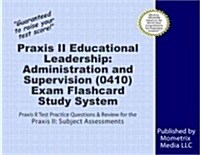 Praxis II Educational Leadership: Administration and Supervision (5411) Exam Flashcard Study System: Praxis II Test Practice Questions & Review for th (Other)