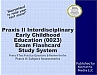 Praxis II Interdisciplinary Early Childhood Education (5023) Exam Flashcard Study System: Praxis II Test Practice Questions & Review for the Praxis II (Other)