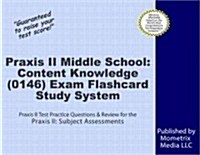 Praxis II Middle School: Content Knowledge (5146) Exam Flashcard Study System: Praxis II Test Practice Questions & Review for the Praxis II: Subject A (Other)