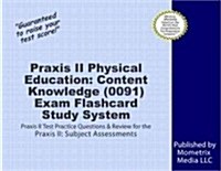 Praxis II Physical Education: Content Knowledge (5091) Exam Flashcard Study System: Praxis II Test Practice Questions & Review for the Praxis II: Subj (Other)