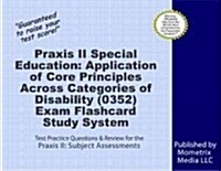 Praxis II Special Education: Application of Core Principles Across Categories of Disability (0352) Exam Flashcard Study System (Cards, FLC)