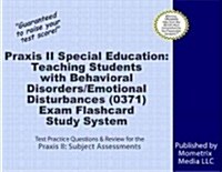 Praxis II Special Education: Teaching Students with Behavioral Disorders/Emotional Disturbances (5372) Exam Flashcard Study System: Praxis II Test Pra (Other)