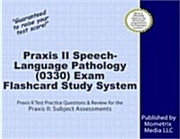 Praxis II Speech-Language Pathology (0330 and 5330) Exam Flashcard Study System: Praxis II Test Practice Questions & Review for the Praxis II: Subject (Other)