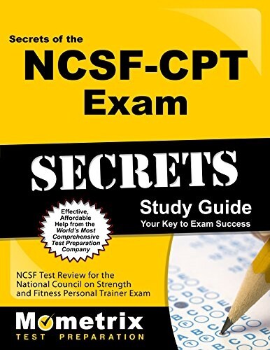 Secrets of the NCSF-CPT Exam Study Guide: NCSF Test Review for the National Council on Strength and Fitness Personal Trainer Exam (Paperback)