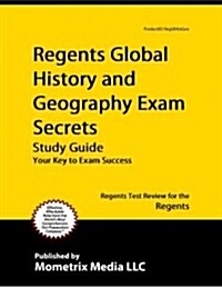 Regents Global History and Geography Exam Secrets Study Guide: Regents Test Review for the Regents (Paperback)