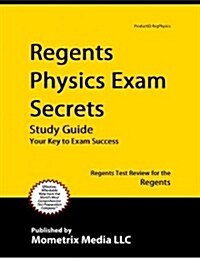 Regents Physics Exam Secrets Study Guide: Regents Test Review for the Regents (Paperback)