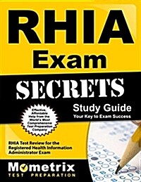 RHIA Exam Secrets Study Guide: RHIA Test Review for the Registered Health Information Administrator Exam (Paperback)
