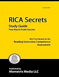 RICA Secrets Study Guide: RICA Test Review for the Reading Instruction Competence Assessment (Paperback)