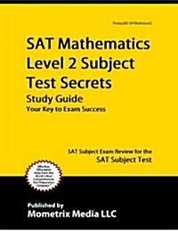 SAT Mathematics Level 2 Subject Test Secrets Study Guide: SAT Subject Exam Review for the SAT Subject Test (Paperback)