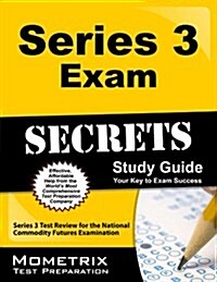 Series 3 Exam Secrets Study Guide: Series 3 Test Review for the National Commodity Futures Examination (Paperback)