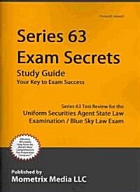 Series 63 Exam Secrets Study Guide: Series 63 Test Review for the Uniform Securities Agent State Law Examination / Blue Sky Law Exam (Paperback)