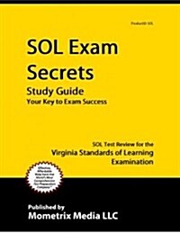 Sol Exam Secrets: Sol Test Review for the Virginia Standards of Learning Examination (Paperback)