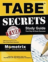 Tabe Secrets Study Guide: Tabe Exam Review for the Test of Adult Basic Education (Paperback)