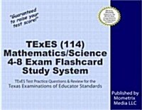 TExES Mathematics/Science 4-8 (114) Flashcard Study System: TExES Test Practice Questions & Review for the Texas Examinations of Educator Standards (Other)