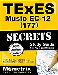 TExES Music Ec-12 (177) Secrets Study Guide: TExES Test Review for the Texas Examinations of Educator Standards (Paperback)