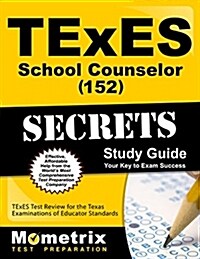 TExES (152) School Counselor Exam Secrets Study Guide: TExES Test Review for the Texas Examinations of Educator Standards (Paperback)
