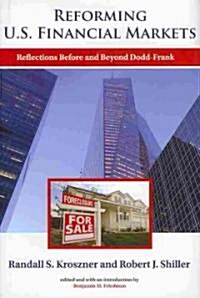 Reforming U.S. Financial Markets: Reflections Before and Beyond Dodd-Frank (Hardcover)