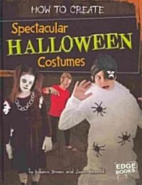 How to Create Spectacular Halloween Costumes (Hardcover)