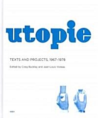 Utopie: Texts and Projects, 1967-1978 (Hardcover)