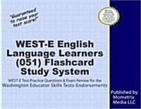 West-E English Language Learners (051) Flashcard Study System: West-E Test Practice Questions & Exam Review for the Washington Educator Skills Tests-E (Other)