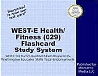 West-E Health/Fitness (029) Flashcard Study System: West-E Test Practice Questions & Exam Review for the Washington Educator Skills Tests-Endorsements (Other)