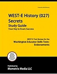 WEST-E History (027) Secrets Study Guide: WEST-E Test Review for the Washington Educator Skills Tests-Endorsements (Paperback)