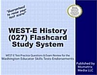 West-E History (027) Flashcard Study System: West-E Test Practice Questions & Exam Review for the Washington Educator Skills Tests-Endorsements (Other)