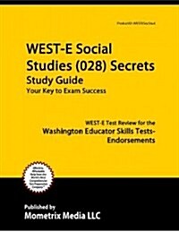 WEST-E Social Studies (028) Secrets Study Guide (Paperback)