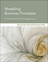 Modeling Business Processes: A Petri Net-Oriented Approach (Hardcover)