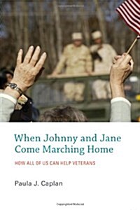 When Johnny and Jane Come Marching Home: How All of Us Can Help Veterans (Hardcover)