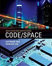 Code/Space: Software and Everyday Life (Hardcover)