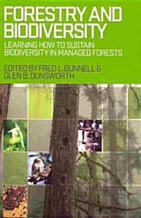 Forestry and Biodiversity: Learning How to Sustain Biodiversity in Managed Forests (Paperback)