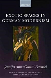 Exotic Spaces in German Modernism (Hardcover)