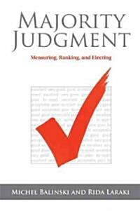 Majority Judgment: Measuring, Ranking, and Electing (Hardcover)