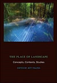 The Place of Landscape: Concepts, Contexts, Studies (Hardcover)