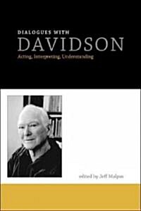 Dialogues with Davidson: Acting, Interpreting, Understanding (Hardcover)