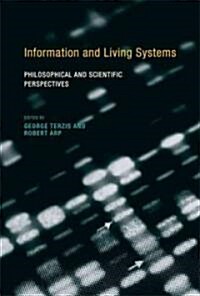 Information and Living Systems: Philosophical and Scientific Perspectives (Hardcover)