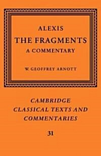 Alexis: The Fragments : A Commentary (Paperback)