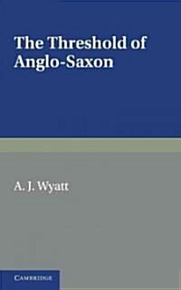 The Threshold of Anglo-Saxon (Paperback)