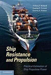 Ship Resistance and Propulsion : Practical Estimation of Propulsive Power (Hardcover)