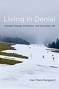 Living in Denial: Climate Change, Emotions, and Everyday Life (Paperback)