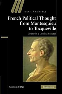 French Political Thought from Montesquieu to Tocqueville : Liberty in a Levelled Society? (Paperback)