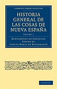 Historia General de las Cosas de Nueva Espana (Paperback)