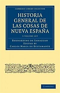 Historia General de las Cosas de Nueva Espana 3 Volume Paperback Set (Package)