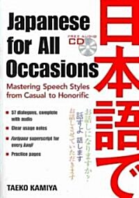 Japanese for All Occasions: Mastering Speech Styles from Casual to Honorific [With CD (Audio)] (Paperback)