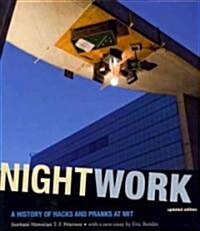 Nightwork, Updated Edition: A History of Hacks and Pranks at Mit (Paperback, Updated)