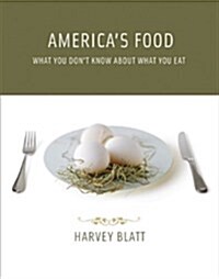 Americas Food: What You Dont Know about What You Eat (Paperback)
