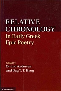 Relative Chronology in Early Greek Epic Poetry (Hardcover)